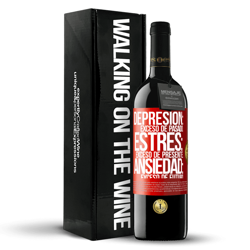 39,95 € Envío gratis | Vino Tinto Edición RED MBE Reserva Depresión: exceso de pasado. Estrés: exceso de presente. Ansiedad: exceso de futuro Etiqueta Roja. Etiqueta personalizable Reserva 12 Meses Cosecha 2016 Tempranillo