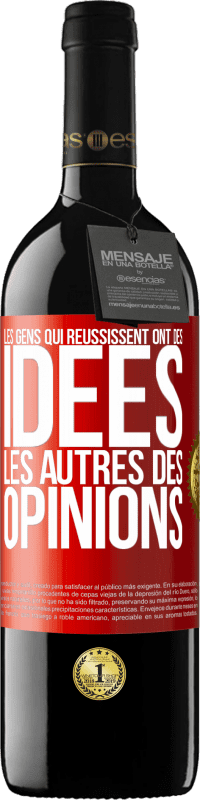 39,95 € Envoi gratuit | Vin rouge Édition RED MBE Réserve Les gens qui réussissent ont des idées. Les autres des opinions Étiquette Rouge. Étiquette personnalisable Réserve 12 Mois Récolte 2016 Tempranillo