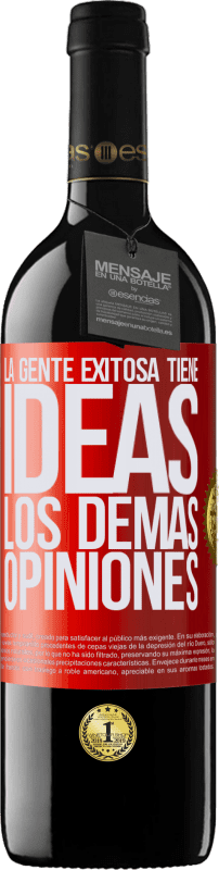 «La gente exitosa tiene ideas. Los demás... opiniones» Edición RED MBE Reserva
