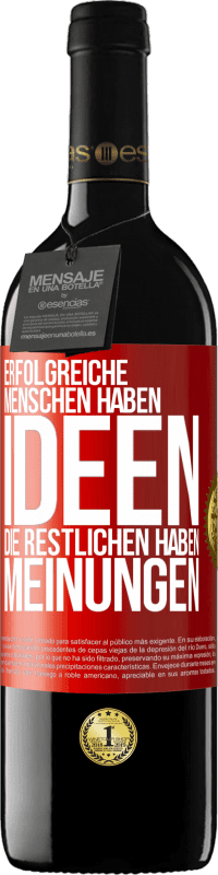 39,95 € Kostenloser Versand | Rotwein RED Ausgabe MBE Reserve Erfolgreiche Menschen haben Ideen. Die Restlichen haben Meinungen Rote Markierung. Anpassbares Etikett Reserve 12 Monate Ernte 2016 Tempranillo