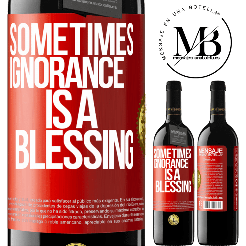 24,95 € Free Shipping | Red Wine RED Edition Crianza 6 Months Sometimes ignorance is a blessing Red Label. Customizable label Aging in oak barrels 6 Months Harvest 2019 Tempranillo