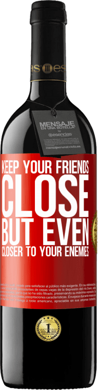39,95 € | Red Wine RED Edition MBE Reserve Keep your friends close, but even closer to your enemies Red Label. Customizable label Reserve 12 Months Harvest 2014 Tempranillo
