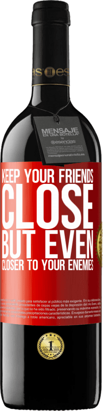 «Keep your friends close, but even closer to your enemies» RED Edition MBE Reserve