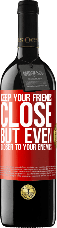 39,95 € Free Shipping | Red Wine RED Edition MBE Reserve Keep your friends close, but even closer to your enemies Red Label. Customizable label Reserve 12 Months Harvest 2016 Tempranillo