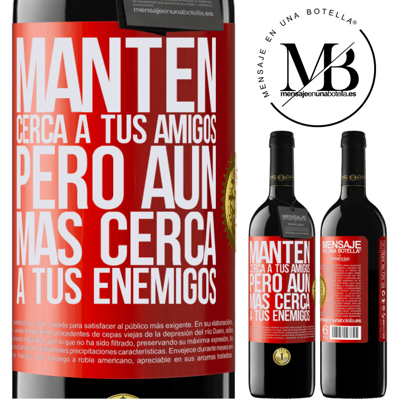 39,95 € Envío gratis | Vino Tinto Edición RED MBE Reserva Mantén cerca a tus amigos, pero aún más cerca a tus enemigos Etiqueta Roja. Etiqueta personalizable Reserva 12 Meses Cosecha 2014 Tempranillo