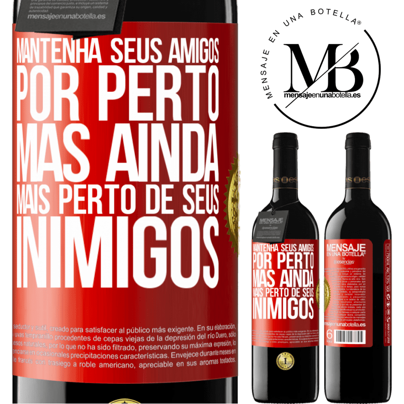 39,95 € Envio grátis | Vinho tinto Edição RED MBE Reserva Mantenha seus amigos por perto, mas ainda mais perto de seus inimigos Etiqueta Vermelha. Etiqueta personalizável Reserva 12 Meses Colheita 2014 Tempranillo