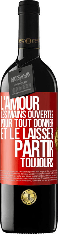 39,95 € Envoi gratuit | Vin rouge Édition RED MBE Réserve L'amour les mains ouvertes. Pour tout donner et le laisser partir. Toujours Étiquette Rouge. Étiquette personnalisable Réserve 12 Mois Récolte 2016 Tempranillo