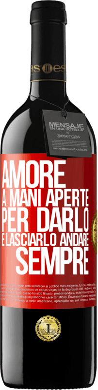 39,95 € | Vino rosso Edizione RED MBE Riserva Amore, a mani aperte. Per darlo e lasciarlo andare. sempre Etichetta Rossa. Etichetta personalizzabile Riserva 12 Mesi Raccogliere 2015 Tempranillo