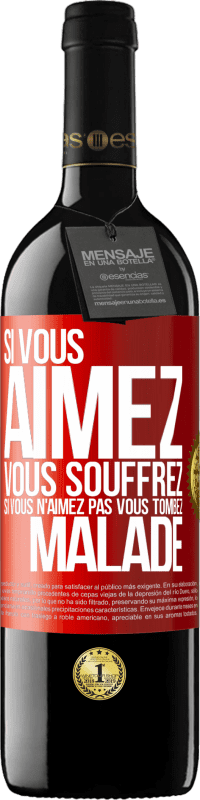 39,95 € Envoi gratuit | Vin rouge Édition RED MBE Réserve Si vous aimez vous souffrez. Si vous n'aimez pas vous tombez malade Étiquette Rouge. Étiquette personnalisable Réserve 12 Mois Récolte 2016 Tempranillo