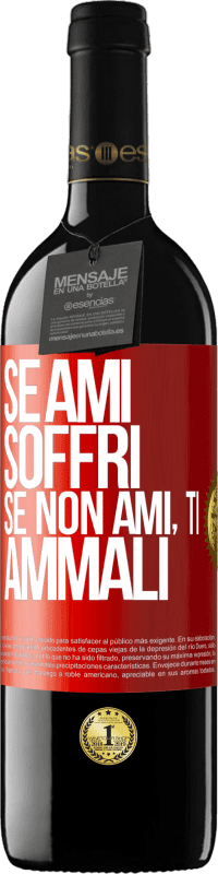 39,95 € | Vino rosso Edizione RED MBE Riserva Se ami, soffri. Se non ami, ti ammali Etichetta Rossa. Etichetta personalizzabile Riserva 12 Mesi Raccogliere 2015 Tempranillo