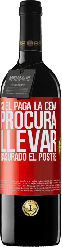 39,95 € | Vino Tinto Edición RED MBE Reserva Si él paga la cena, procura llevar rasurado el postre Etiqueta Roja. Etiqueta personalizable Reserva 12 Meses Cosecha 2015 Tempranillo