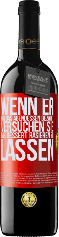 «Wenn er für das Abendessen bezahlt, versucht er, das Dessert zu rasieren» RED Ausgabe MBE Reserve