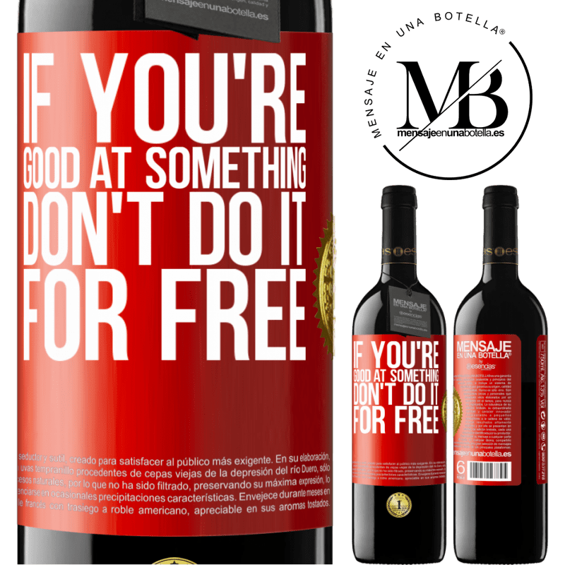 39,95 € Free Shipping | Red Wine RED Edition MBE Reserve If you're good at something, don't do it for free Red Label. Customizable label Reserve 12 Months Harvest 2015 Tempranillo