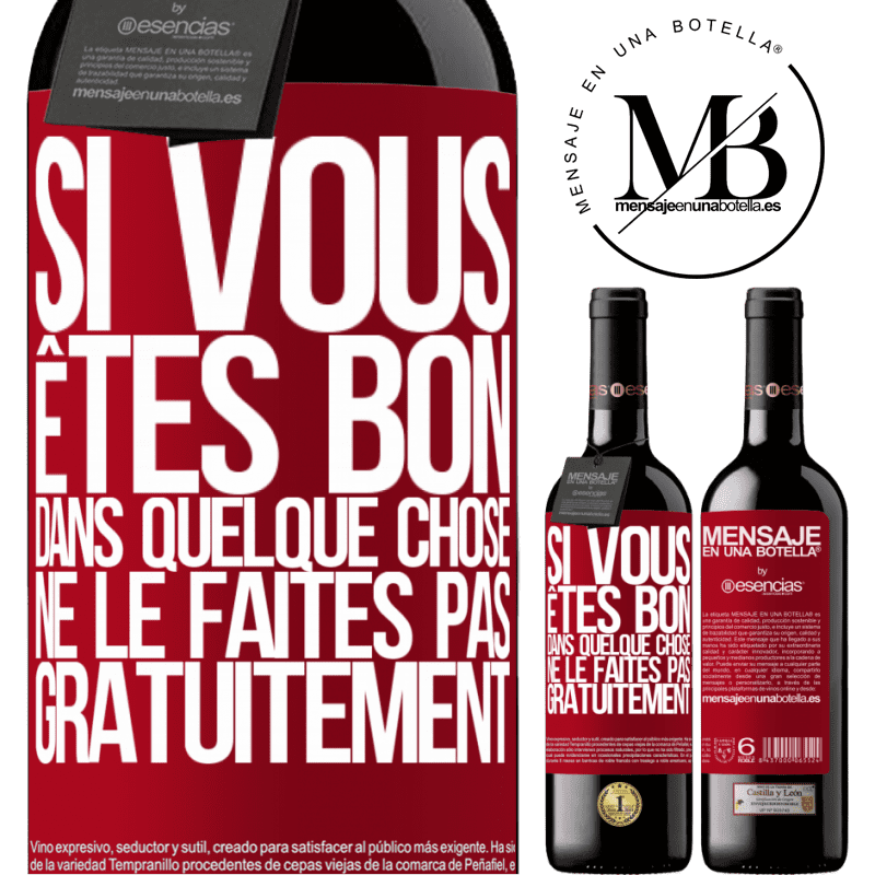 «Si vous êtes bon dans quelque chose, ne le faites pas gratuitement» Édition RED MBE Réserve