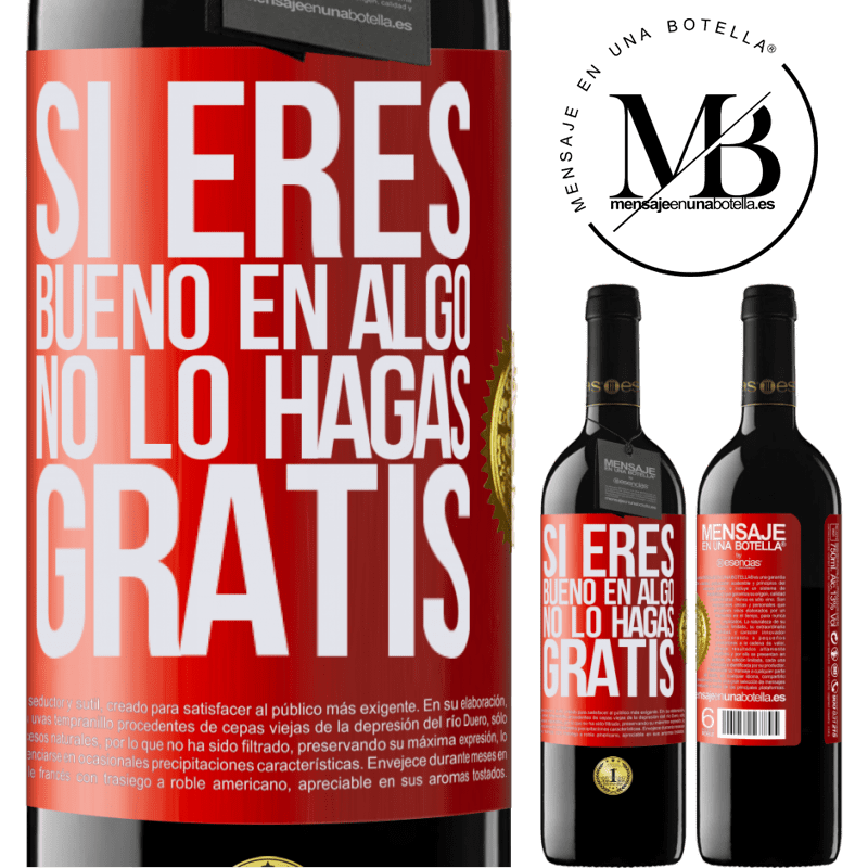 39,95 € Envío gratis | Vino Tinto Edición RED MBE Reserva Si eres bueno en algo, no lo hagas gratis Etiqueta Roja. Etiqueta personalizable Reserva 12 Meses Cosecha 2015 Tempranillo