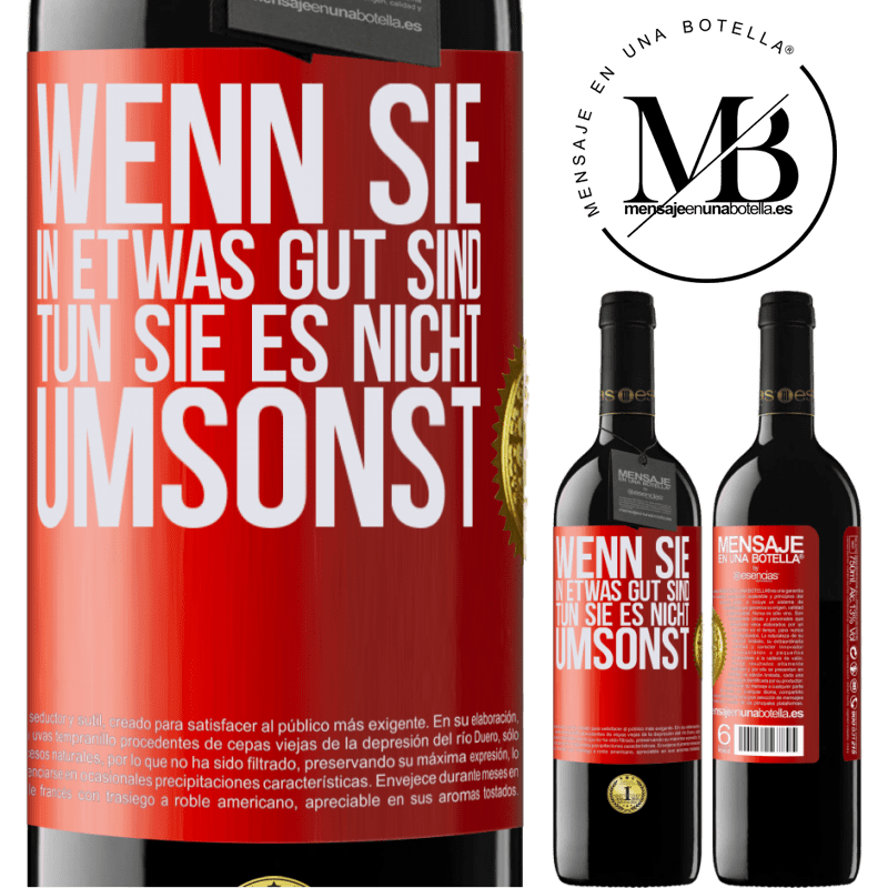 39,95 € Kostenloser Versand | Rotwein RED Ausgabe MBE Reserve Wenn du in etwas gut bist, tun es nicht umsonst Rote Markierung. Anpassbares Etikett Reserve 12 Monate Ernte 2015 Tempranillo