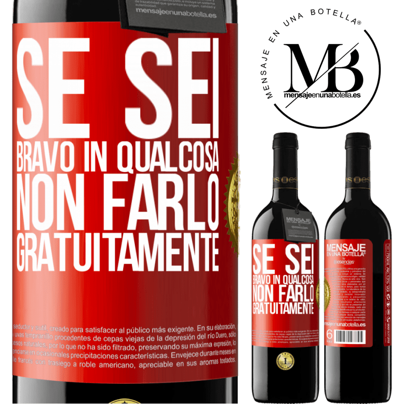39,95 € Spedizione Gratuita | Vino rosso Edizione RED MBE Riserva Se sei bravo in qualcosa, non farlo gratuitamente Etichetta Rossa. Etichetta personalizzabile Riserva 12 Mesi Raccogliere 2015 Tempranillo