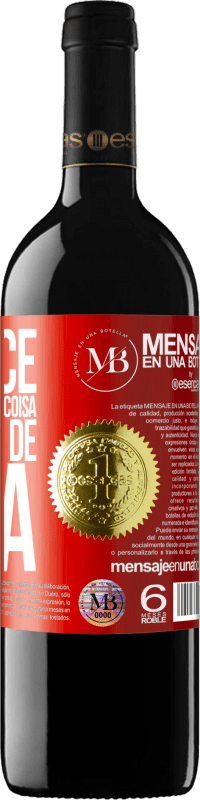 «Se você é bom em alguma coisa, não faça de graça» Edição RED MBE Reserva