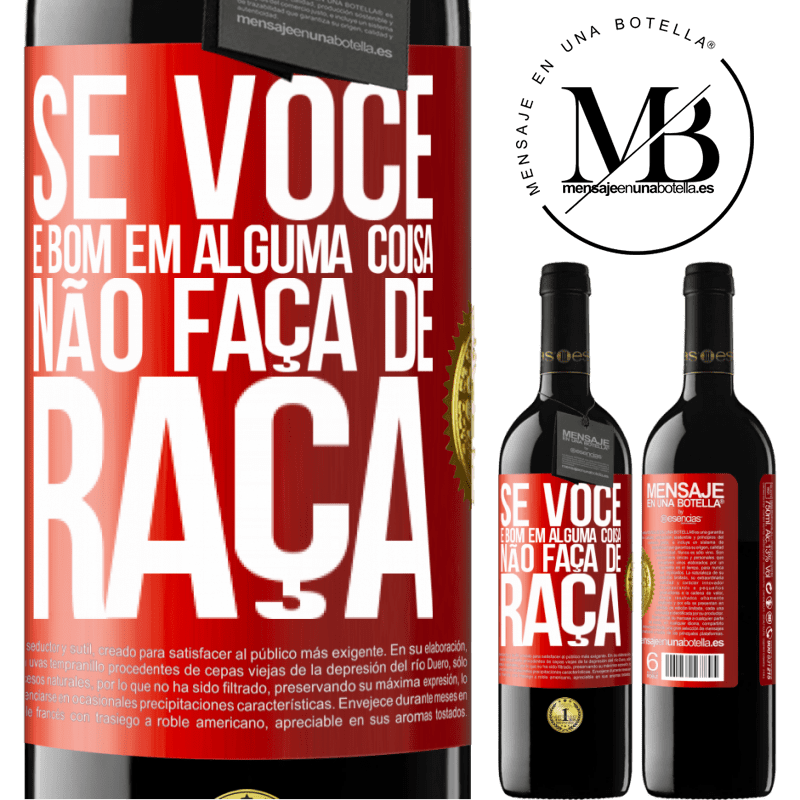 39,95 € Envio grátis | Vinho tinto Edição RED MBE Reserva Se você é bom em alguma coisa, não faça de graça Etiqueta Vermelha. Etiqueta personalizável Reserva 12 Meses Colheita 2015 Tempranillo