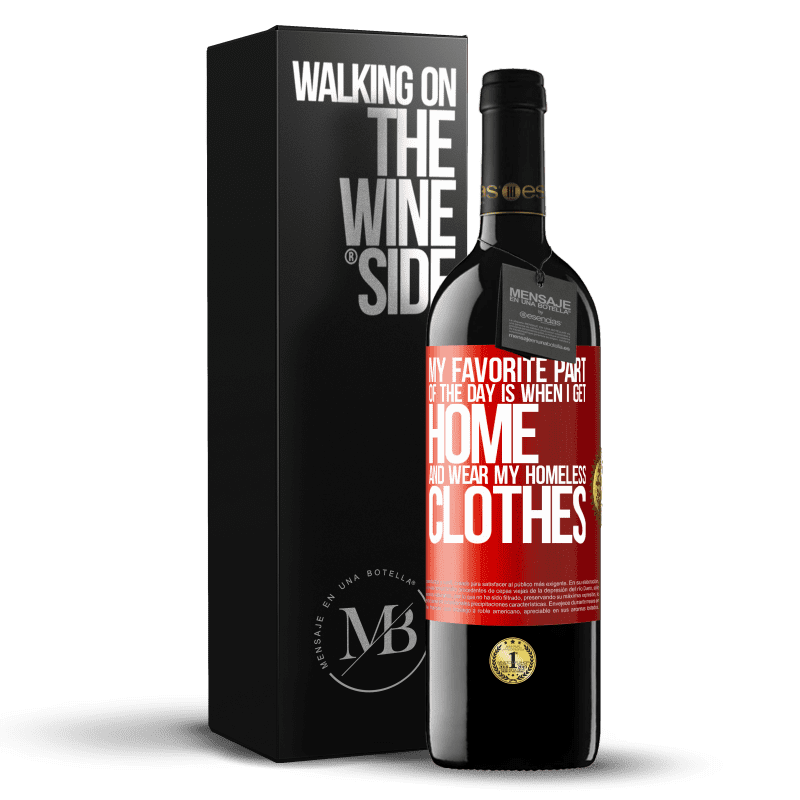 29,95 € Free Shipping | Red Wine RED Edition Crianza 6 Months My favorite part of the day is when I get home and wear my homeless clothes Red Label. Customizable label Aging in oak barrels 6 Months Harvest 2020 Tempranillo