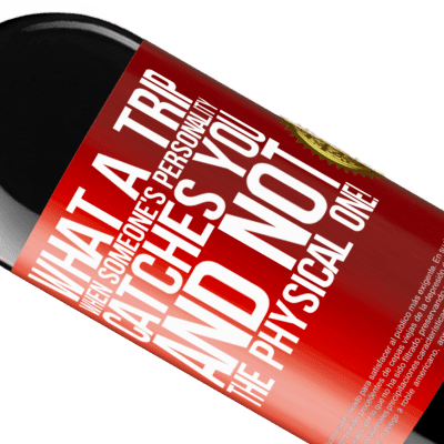 Unique & Personal Expressions. «what a trip when someone's personality catches you and not the physical one!» RED Edition MBE Reserve