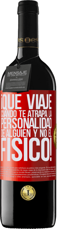 39,95 € | Vino Tinto Edición RED MBE Reserva ¡Qué viaje cuando te atrapa la personalidad de alguien y no el físico! Etiqueta Roja. Etiqueta personalizable Reserva 12 Meses Cosecha 2016 Tempranillo