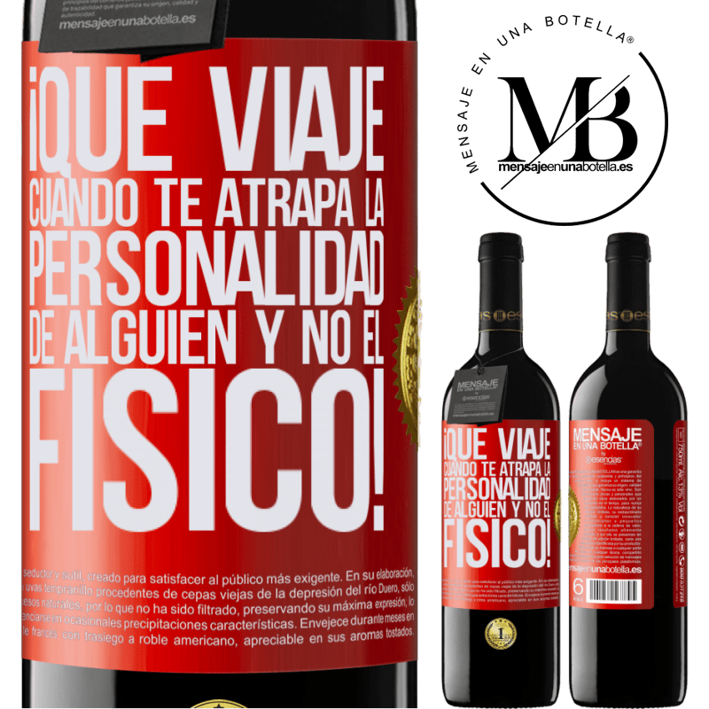 39,95 € Envío gratis | Vino Tinto Edición RED MBE Reserva ¡Qué viaje cuando te atrapa la personalidad de alguien y no el físico! Etiqueta Roja. Etiqueta personalizable Reserva 12 Meses Cosecha 2015 Tempranillo