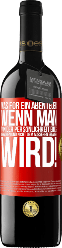 39,95 € Kostenloser Versand | Rotwein RED Ausgabe MBE Reserve Was für ein Abenteuer, wenn man von der Persönlichkeit eines Menschen und nicht dem Aussehen gefangen wird! Rote Markierung. Anpassbares Etikett Reserve 12 Monate Ernte 2015 Tempranillo