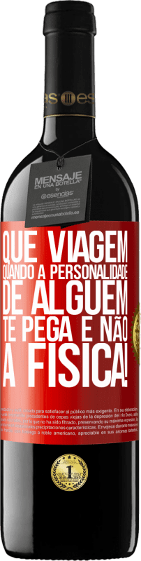 39,95 € | Vinho tinto Edição RED MBE Reserva que viagem quando a personalidade de alguém te pega e não a física! Etiqueta Vermelha. Etiqueta personalizável Reserva 12 Meses Colheita 2016 Tempranillo