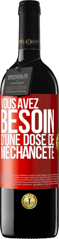 Envoi gratuit | Vin rouge Édition RED MBE Réserve Vous avez besoin d'une dose de méchanceté Étiquette Rouge. Étiquette personnalisable Réserve 12 Mois Récolte 2014 Tempranillo