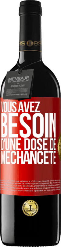 39,95 € Envoi gratuit | Vin rouge Édition RED MBE Réserve Vous avez besoin d'une dose de méchanceté Étiquette Rouge. Étiquette personnalisable Réserve 12 Mois Récolte 2016 Tempranillo