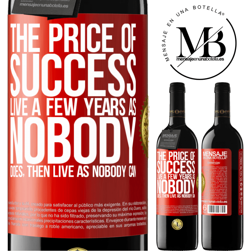 24,95 € Free Shipping | Red Wine RED Edition Crianza 6 Months The price of success. Live a few years as nobody does, then live as nobody can Red Label. Customizable label Aging in oak barrels 6 Months Harvest 2019 Tempranillo