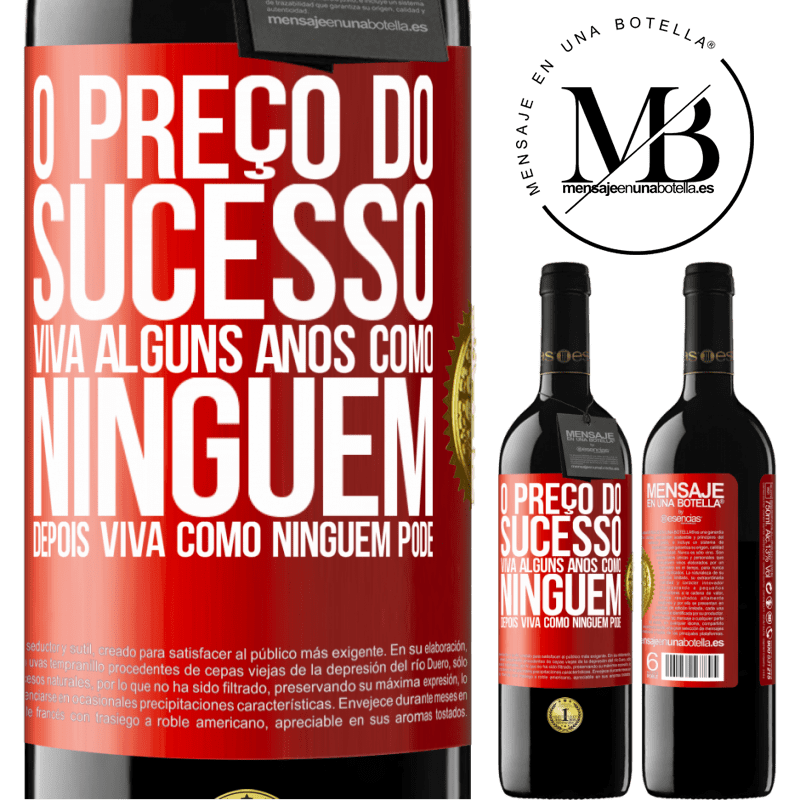 39,95 € Envio grátis | Vinho tinto Edição RED MBE Reserva O preço do sucesso. Viva alguns anos como ninguém, depois viva como ninguém pode Etiqueta Vermelha. Etiqueta personalizável Reserva 12 Meses Colheita 2016 Tempranillo
