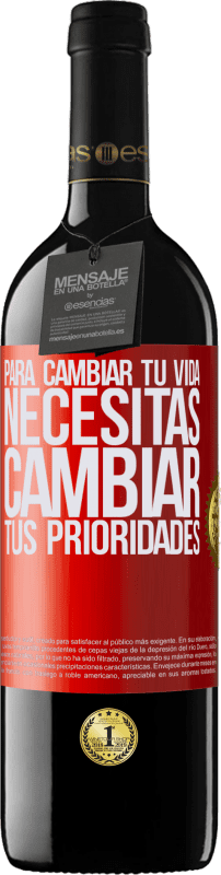 39,95 € Envío gratis | Vino Tinto Edición RED MBE Reserva Para cambiar tu vida necesitas cambiar tus prioridades Etiqueta Roja. Etiqueta personalizable Reserva 12 Meses Cosecha 2016 Tempranillo