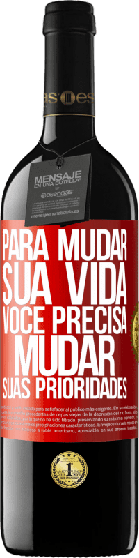 39,95 € | Vinho tinto Edição RED MBE Reserva Para mudar sua vida, você precisa mudar suas prioridades Etiqueta Vermelha. Etiqueta personalizável Reserva 12 Meses Colheita 2015 Tempranillo