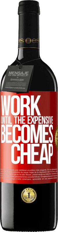 «高価なものが安くなるまで働く» REDエディション MBE 予約する