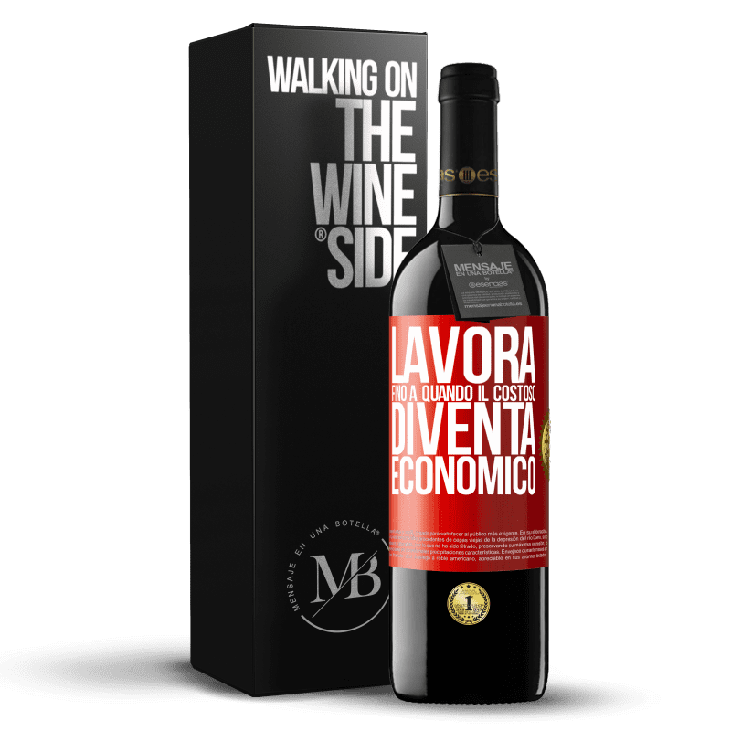 39,95 € Spedizione Gratuita | Vino rosso Edizione RED MBE Riserva Lavora fino a quando il costoso diventa economico Etichetta Rossa. Etichetta personalizzabile Riserva 12 Mesi Raccogliere 2016 Tempranillo