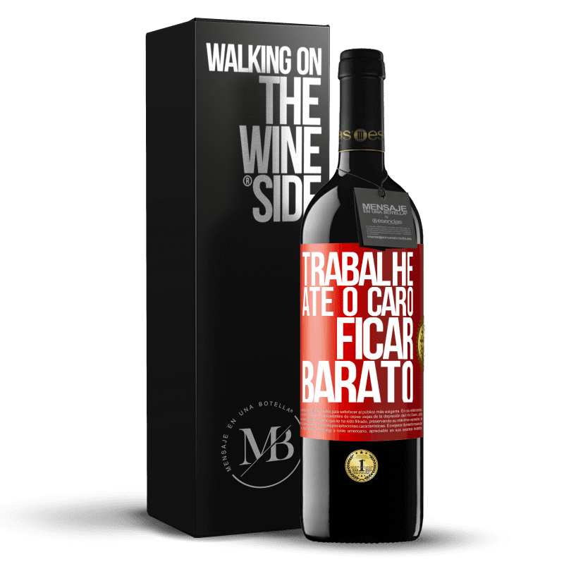 39,95 € Envio grátis | Vinho tinto Edição RED MBE Reserva Trabalhe até o caro ficar barato Etiqueta Vermelha. Etiqueta personalizável Reserva 12 Meses Colheita 2015 Tempranillo