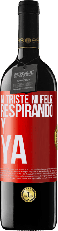 «Ni triste ni feliz. Respirando y ya» Edición RED MBE Reserva