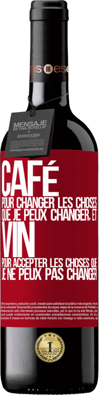 39,95 € Envoi gratuit | Vin rouge Édition RED MBE Réserve CAFÉ pour changer les choses que je peux changer, et VIN pour accepter les choses que je ne peux pas changer Étiquette Rouge. Étiquette personnalisable Réserve 12 Mois Récolte 2016 Tempranillo