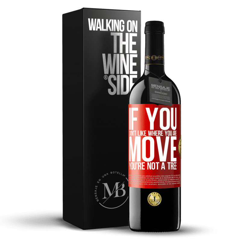 29,95 € Free Shipping | Red Wine RED Edition Crianza 6 Months If you don't like where you are, move, you're not a tree Red Label. Customizable label Aging in oak barrels 6 Months Harvest 2020 Tempranillo
