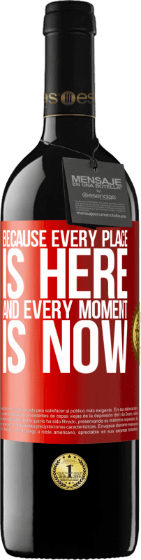 «Because every place is here and every moment is now» RED Edition MBE Reserve
