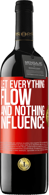 39,95 € | Красное вино Издание RED MBE Бронировать Пусть все течет и ничего не влияет Красная метка. Настраиваемая этикетка Бронировать 12 Месяцы Урожай 2016 Tempranillo