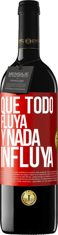 «Que todo fluya y nada influya» Edición RED MBE Reserva