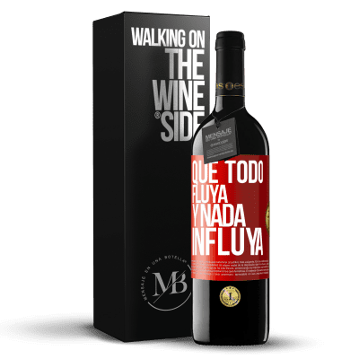 «Que todo fluya y nada influya» Edición RED MBE Reserva