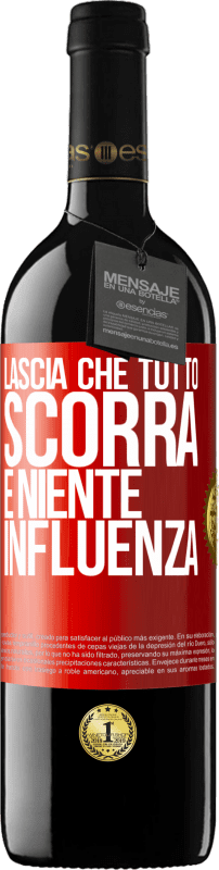 39,95 € | Vino rosso Edizione RED MBE Riserva Lascia che tutto scorra e niente influenza Etichetta Rossa. Etichetta personalizzabile Riserva 12 Mesi Raccogliere 2015 Tempranillo