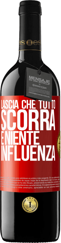 39,95 € | Vino rosso Edizione RED MBE Riserva Lascia che tutto scorra e niente influenza Etichetta Rossa. Etichetta personalizzabile Riserva 12 Mesi Raccogliere 2016 Tempranillo