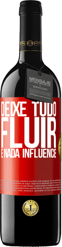 39,95 € | Vinho tinto Edição RED MBE Reserva Deixe tudo fluir e nada influencie Etiqueta Vermelha. Etiqueta personalizável Reserva 12 Meses Colheita 2015 Tempranillo