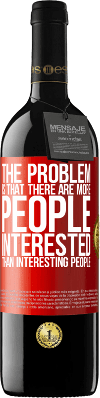 «Проблема в том, что людей больше интересует, чем интересных людей» Издание RED MBE Бронировать