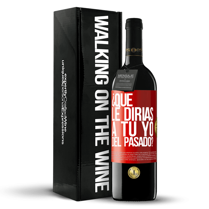 39,95 € Envío gratis | Vino Tinto Edición RED MBE Reserva ¿Qué le dirías a tu yo del pasado? Etiqueta Roja. Etiqueta personalizable Reserva 12 Meses Cosecha 2016 Tempranillo